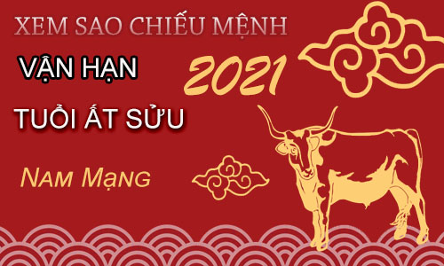 Xem sao chiếu mệnh vận hạn năm 2021 cho tuổi Ất Sửu 1985 nam mạng