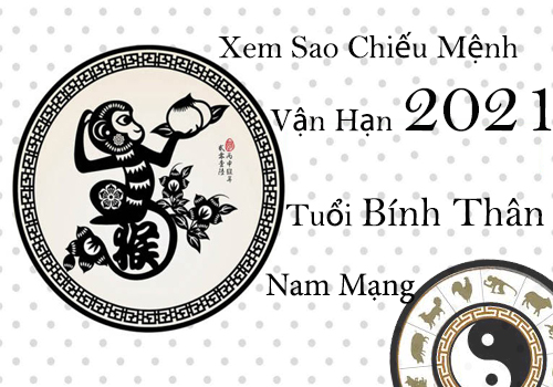 Xem sao chiếu mệnh vận hạn năm 2021 cho tuổi Bính Thân 1956 nam mạng