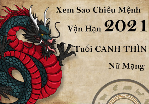 Xem sao chiếu mệnh vận hạn năm 2021 cho tuổi Canh Thìn 2000 nữ mạng