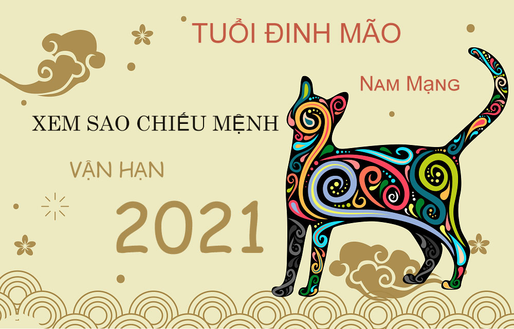 Xem sao chiếu mệnh vận hạn năm 2021 cho tuổi Đinh Mão 1987 nam mạng