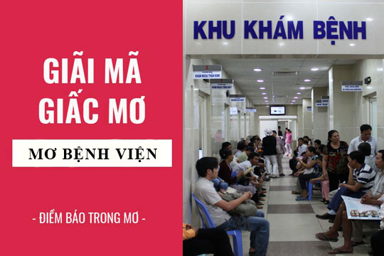 Giải mã giấc mơ: Nằm mơ thấy bệnh viện, bác sỹ điềm báo gì, lành hay dữ? con số liên quan