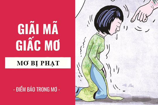 Giải mã giấc mơ: Nằm mơ thấy bị phạt điềm báo gì, lành hay dữ? con số liên quan