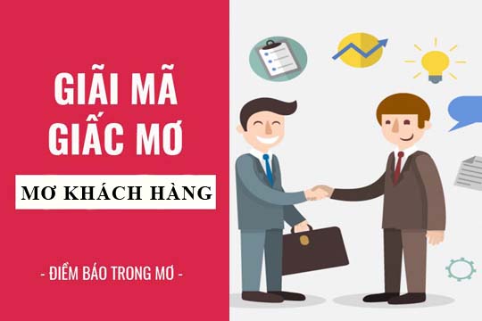 Giải mã giấc mơ: Nằm mơ thấy khách hàng điềm báo gì, lành hay dữ? con số liên quan