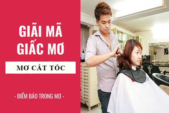 Giải mã giấc mơ: Nằm mơ thấy cắt tóc điềm báo gì, lành hay dữ? con số liên quan