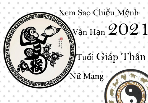 Xem sao chiếu mệnh vận hạn năm 2021 cho tuổi Giáp Thân 2004 nữ mạng