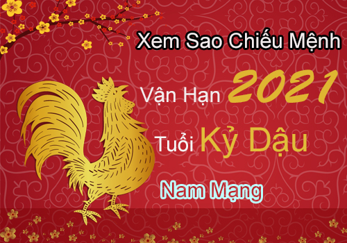 Xem sao chiếu mệnh vận hạn năm 2021 cho tuổi Kỷ Dậu 1969 nam mạng