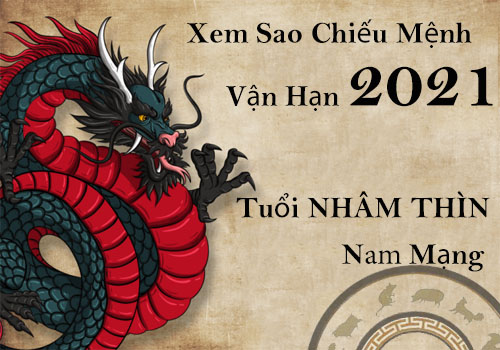 Xem sao chiếu mệnh vận hạn năm 2021 cho tuổi Nhâm Thìn 1952 nam mạng